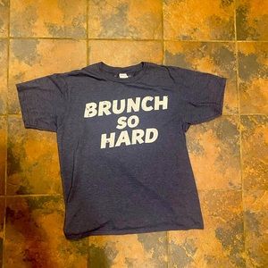 “Brunch So Hard” Tee